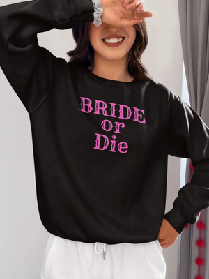 Bride or Die Unisex Crewneck Sweatshirt