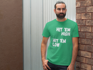 Hit 'Em High Hit 'Em Low Unisex Jersey Short Sleeve T-shirt