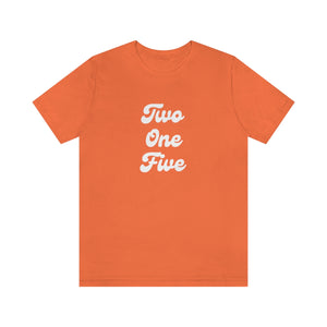 Two One Five Unisex Jersey Short Sleeve T-shirt