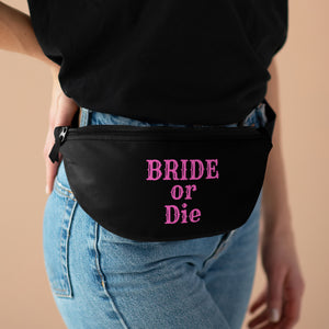 
                
                    Load image into Gallery viewer, Bride or Die Fanny Pack | 5 Colors
                
            