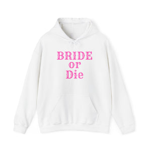 Bride or Die Unisex Hooded Sweatshirt