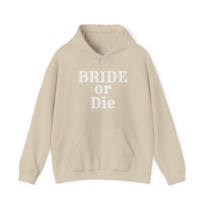 Bride or Die Unisex Hooded Sweatshirt