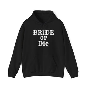 
                
                    Load image into Gallery viewer, Bride or Die Unisex Hooded Sweatshirt
                
            