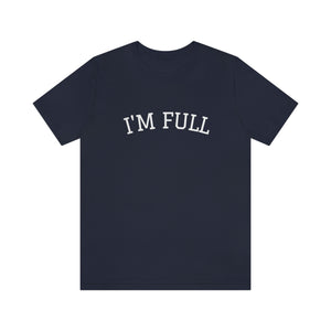 
                
                    Load image into Gallery viewer, I&amp;#39;m Full Unisex Jersey Short Sleeve T-shirt
                
            